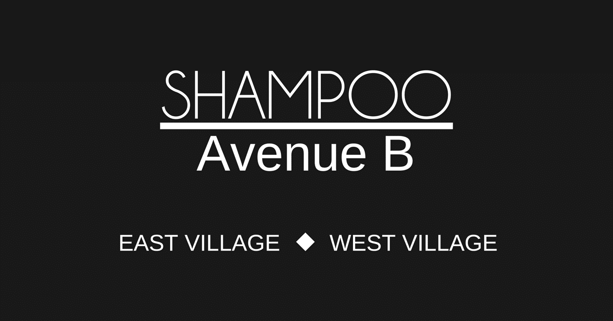 Shampoo Avenue B Best East Village & West Village Hair Salons